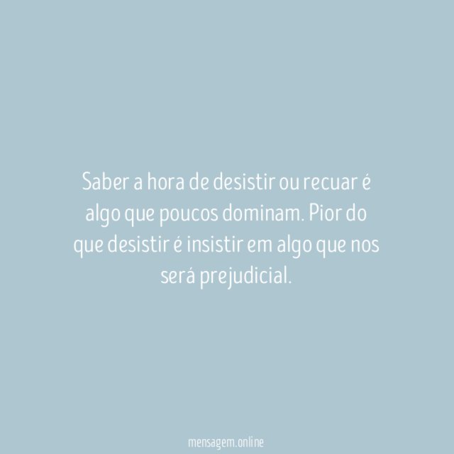 Saiba a hora de desistir