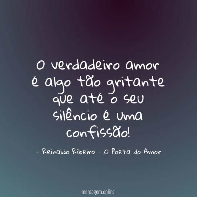 O verdadeiro amor é algo tão gritante que