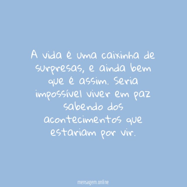A vida é uma surpresa