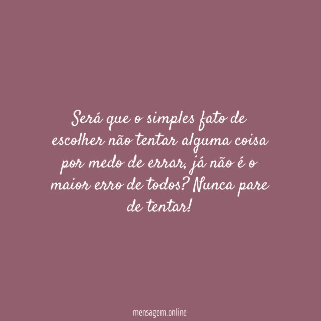 Nunca pare de tentar