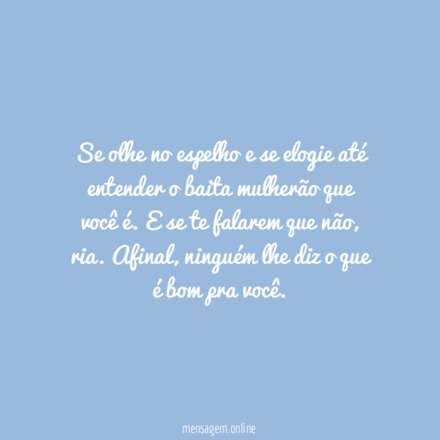 Sou maravilhosa!