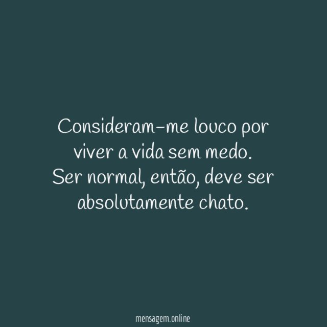 Se sou louco, o que é ser normal?