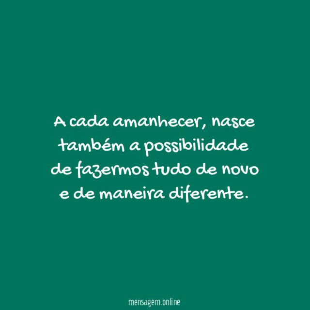 A cada amanhecer uma nova chance