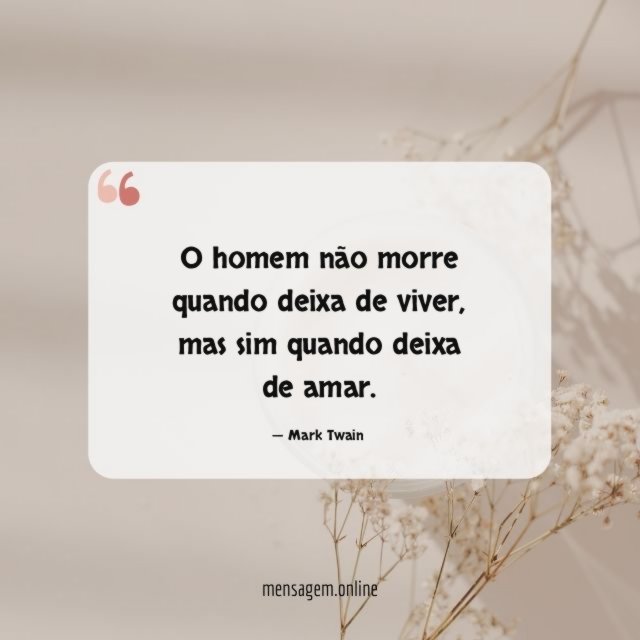 O homem não morre quando deixa de viver