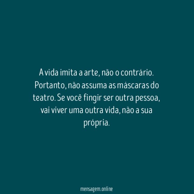 Não faça da sua vida uma peça de teatro