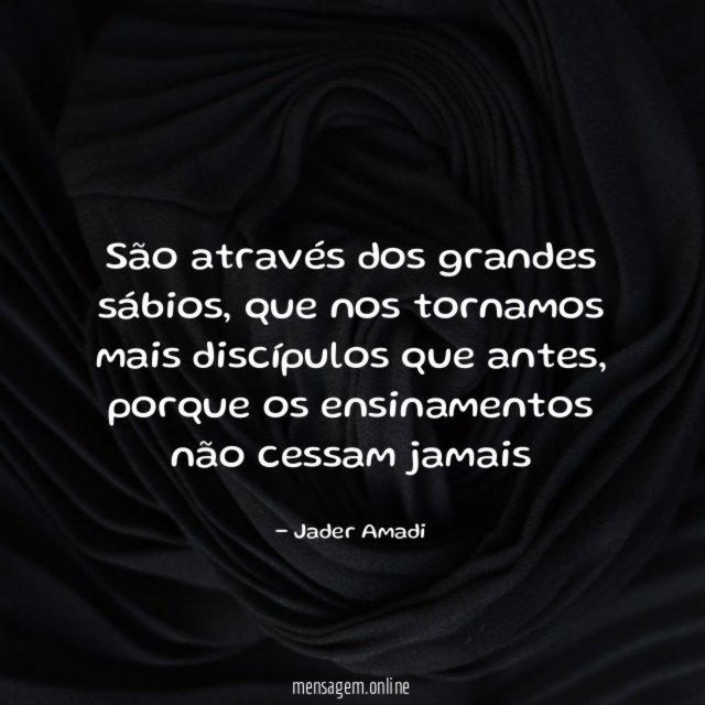 São através dos grandes sábios