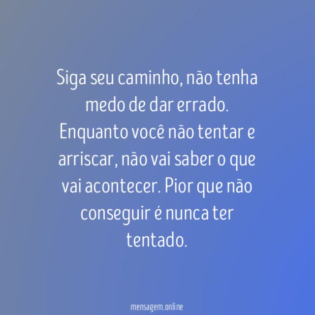 Não tenha medo de tentar