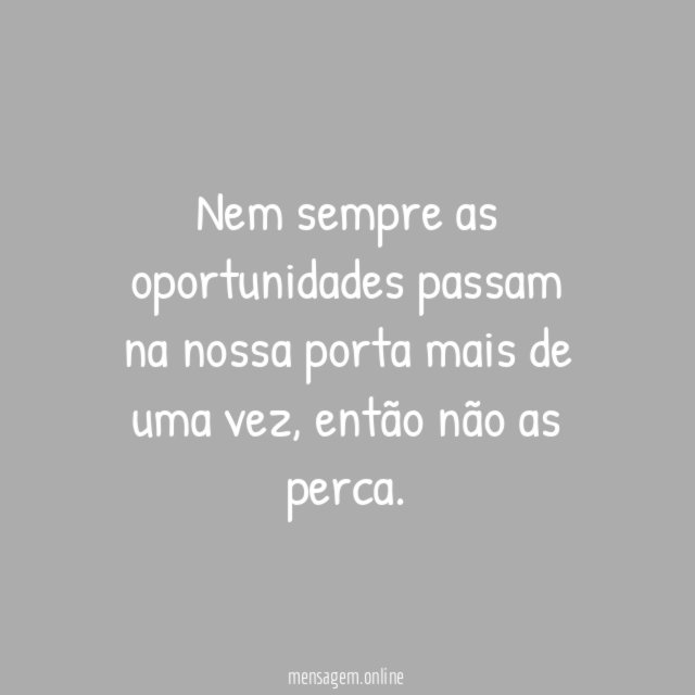 Aproveite as oportunidades