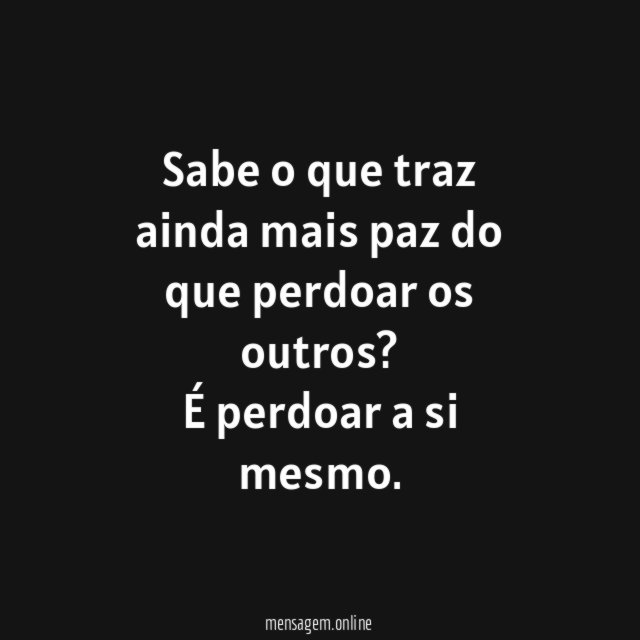 Paz é perdoar-se