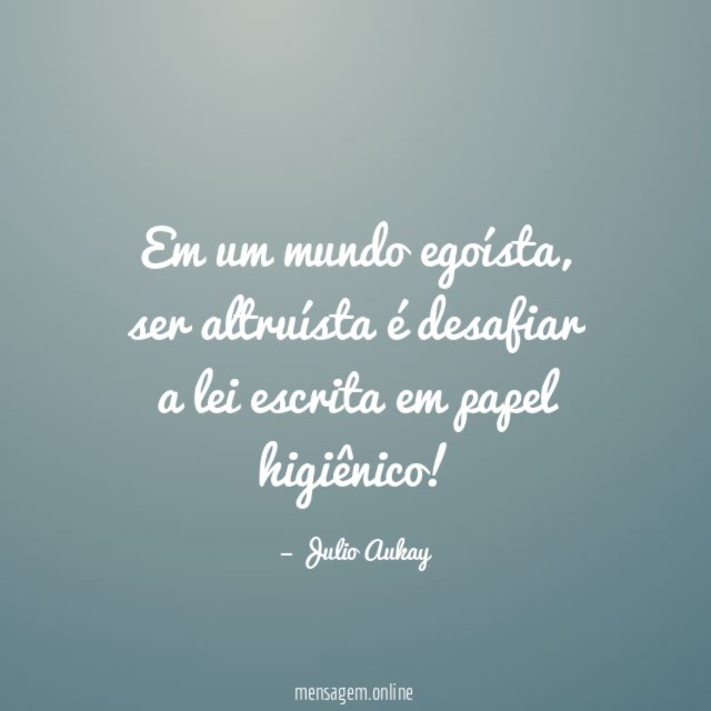 Em um mundo egoísta