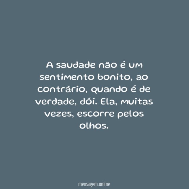A saudade dói