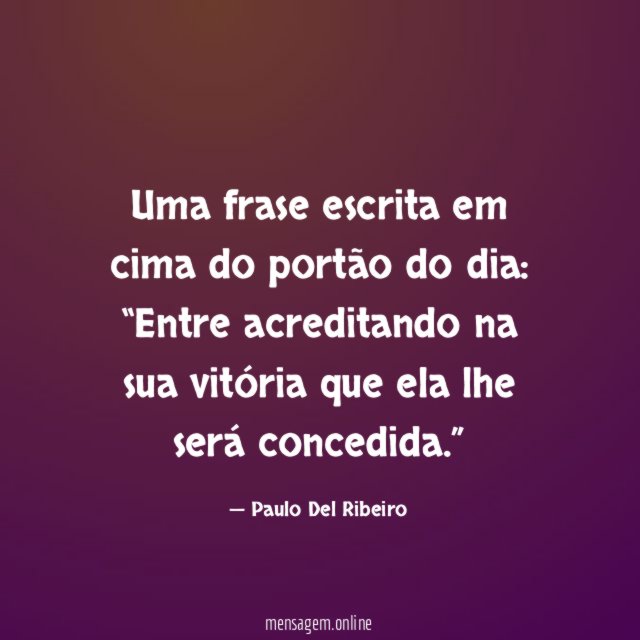 Uma frase escrita em cima do portão do dia