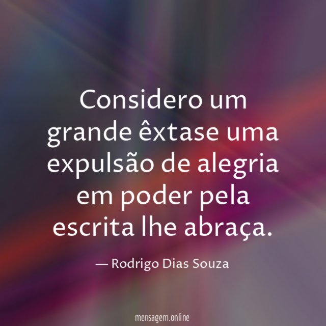 Considero um grande êxtase uma expulsão de alegria