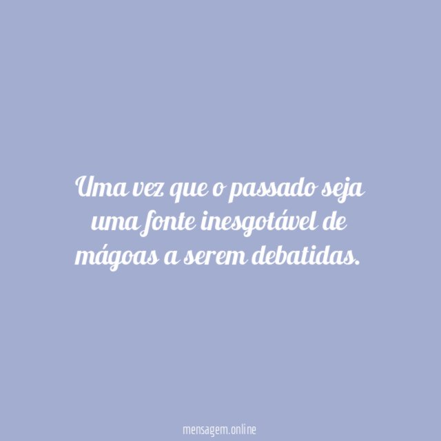 Inesgotáveis mágoas