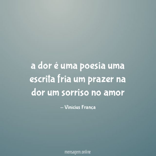 a dor é uma poesia uma escrita fria um prazer