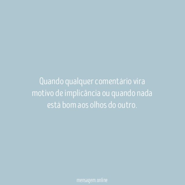 Nada está bom