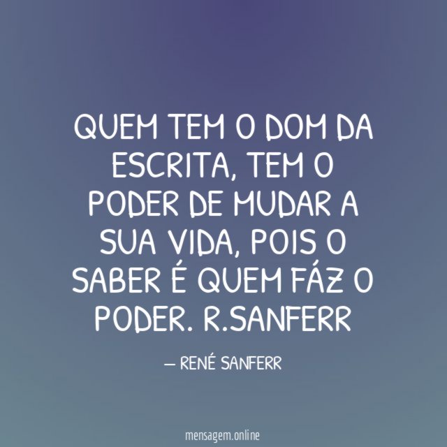 QUEM TEM O DOM DA ESCRITA