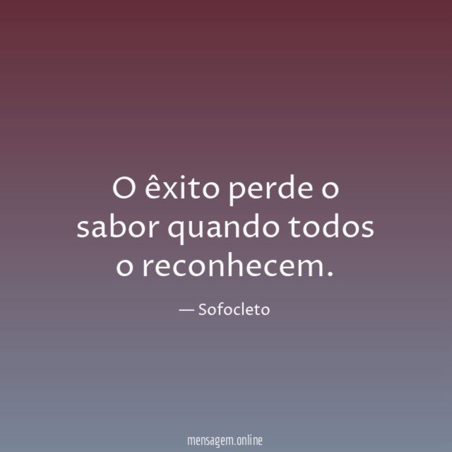 O êxito perde o sabor quando todos o reconhecem