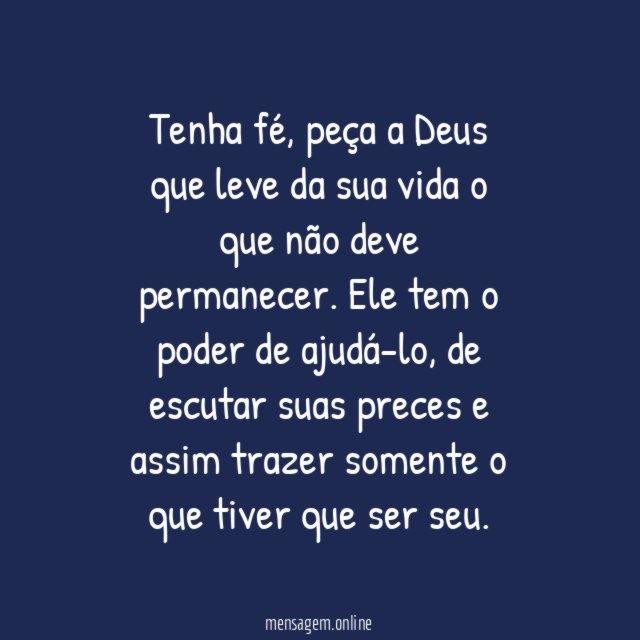 Peça para Deus levar da sua vida