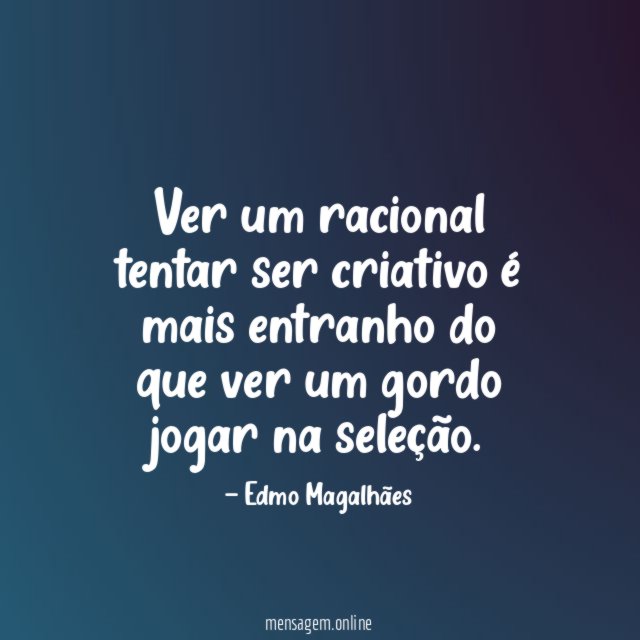 Ver um racional tentar ser criativo é mais