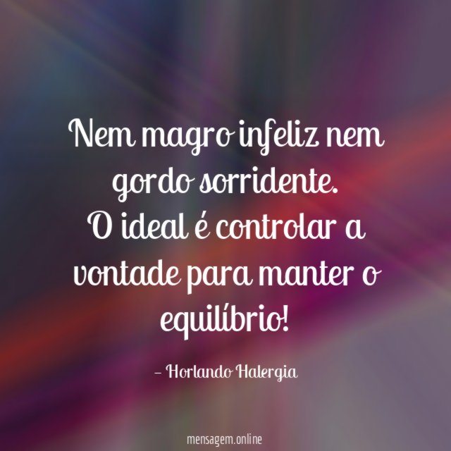 Nem magro infeliz nem gordo sorridente