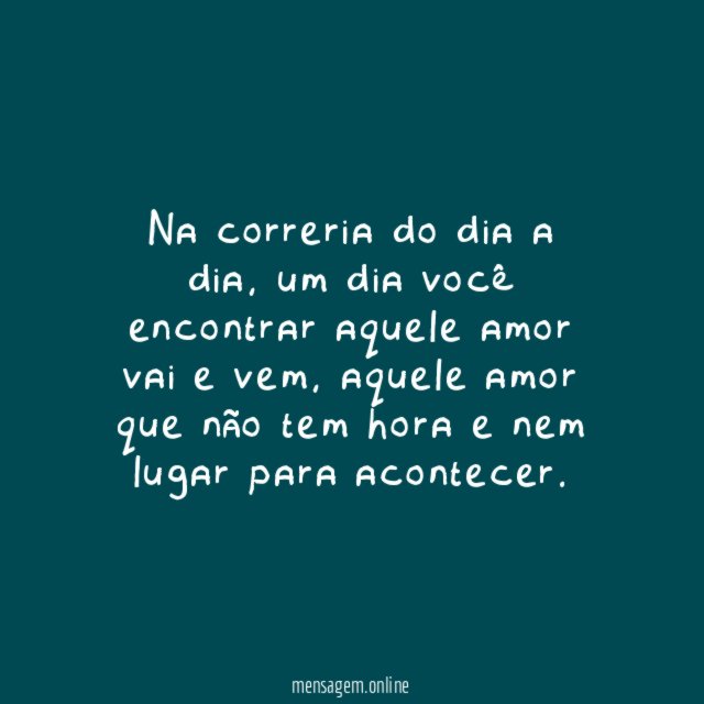 Não tem hora e nem lugar