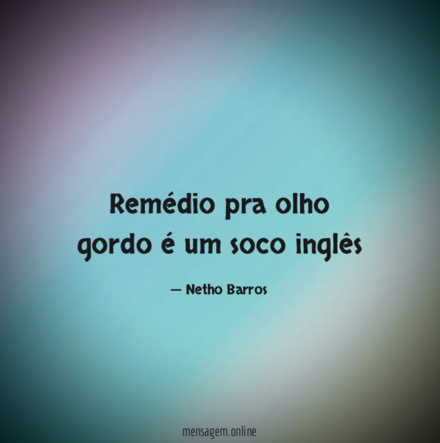 Remédio pra olho gordo é um soco inglês