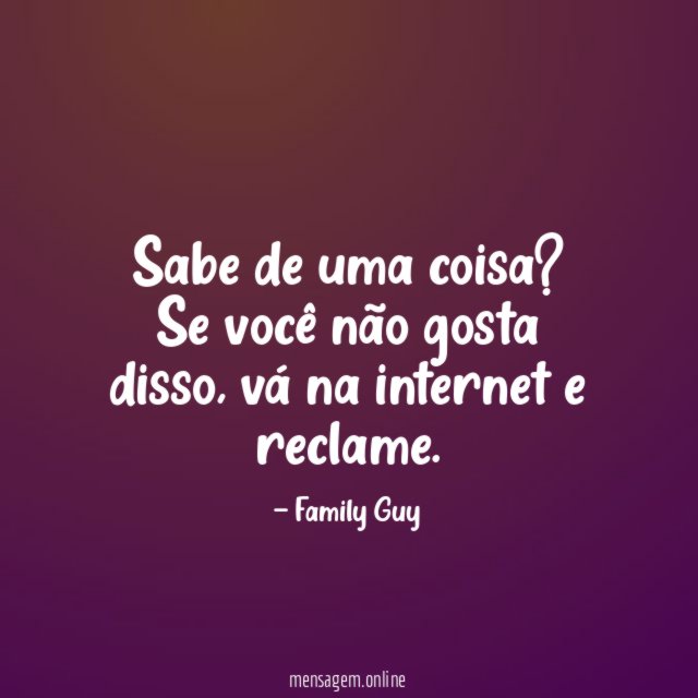 Sabe de uma coisa