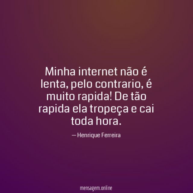 Minha internet não é lenta