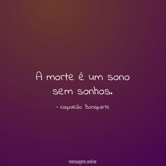 A morte é um sono sem sonhos