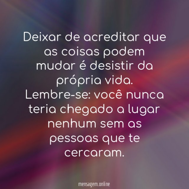 Você pode mudar