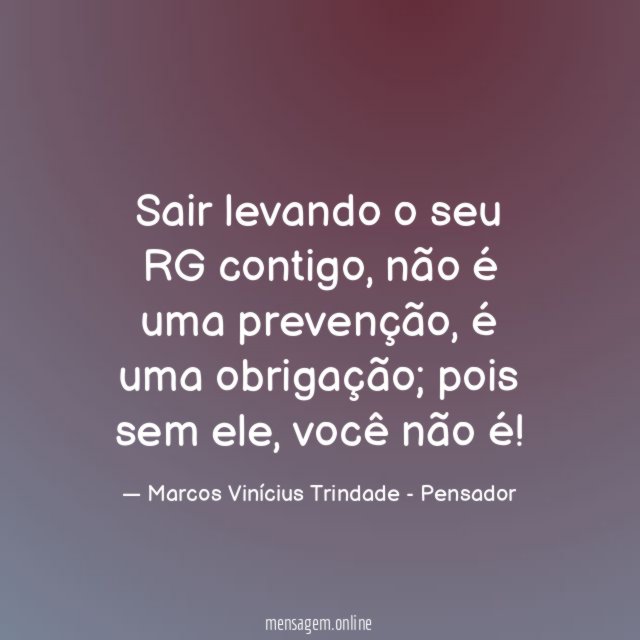 Sair levando o seu RG contigo