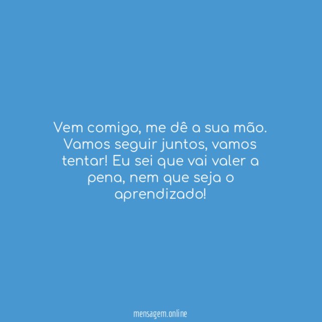 Vem comigo!
