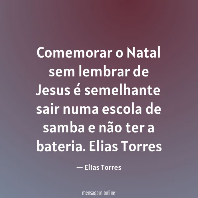Comemorar o Natal sem lembrar de Jesus é