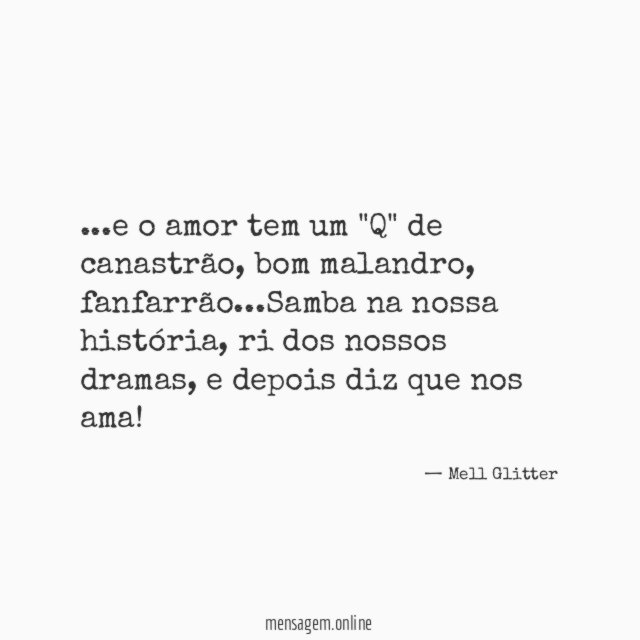 e o amor tem um "Q" de canastrão