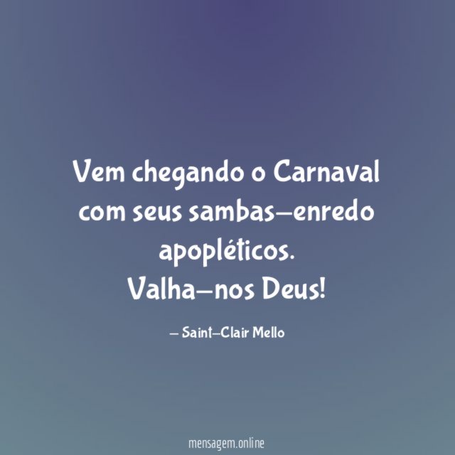 Vem chegando o Carnaval com seus sambas-enredo apopléticos
