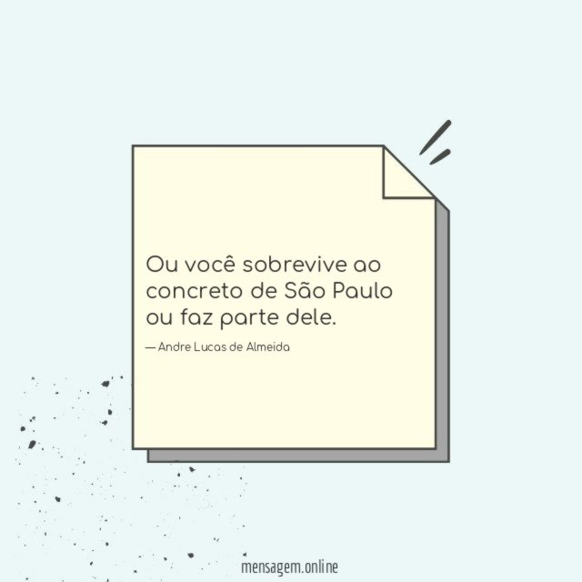 Ou você sobrevive ao concreto de São Paulo