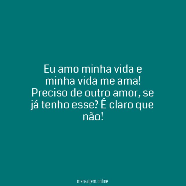 Amo a vida!
