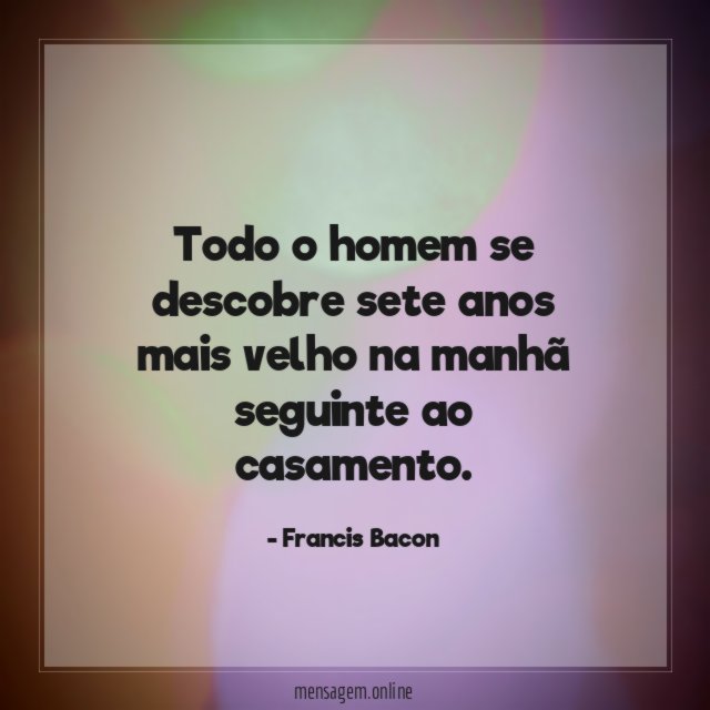 Todo o homem se descobre sete anos mais
