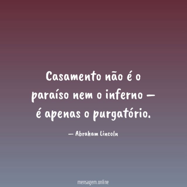 Casamento não é o paraíso nem o inferno