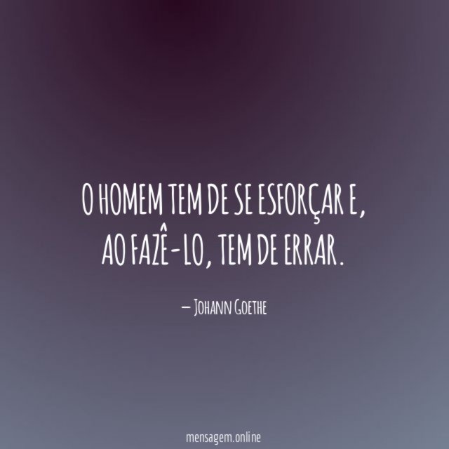 O homem tem de se esforçar