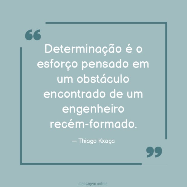 Determinação é o esforço pensado em um obstáculo