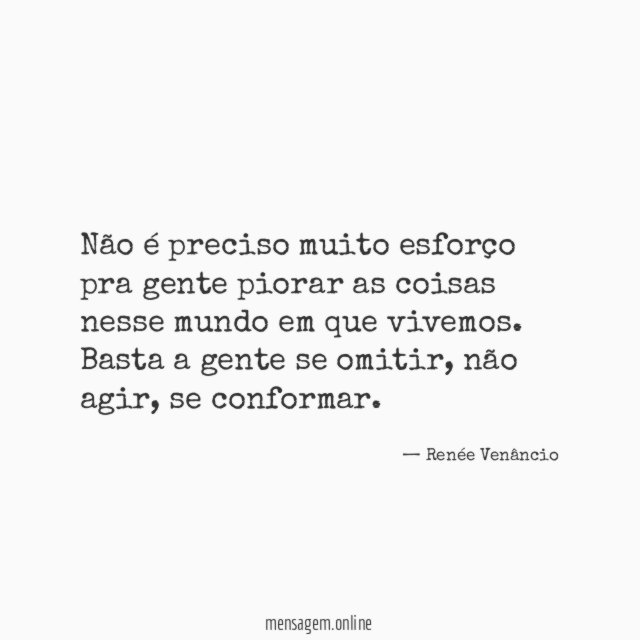Não é preciso muito esforço pra gente piorar