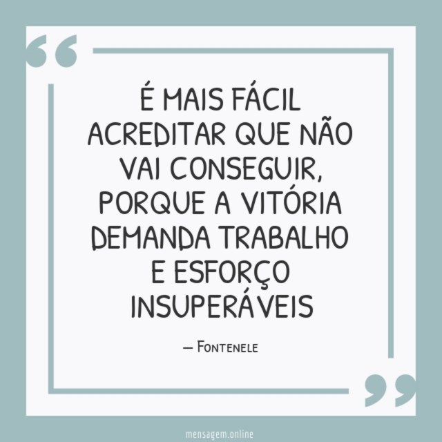 É mais fácil acreditar que não vai conseguir