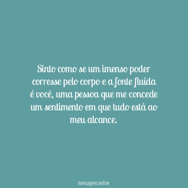 Quando estamos juntos sinto como se o mundo fosse meu