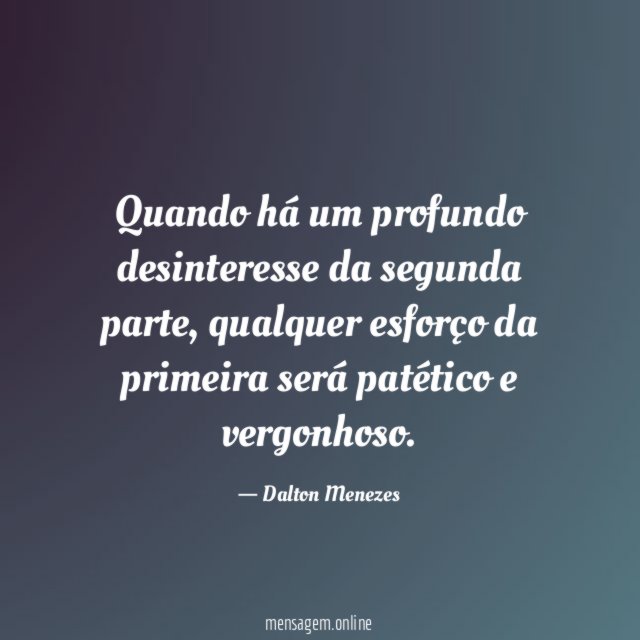 Quando há um profundo desinteresse da segunda parte