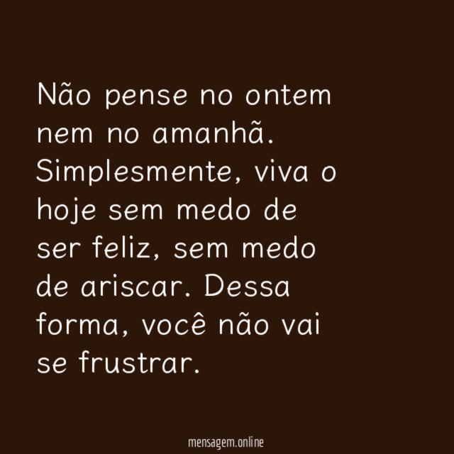 Viva o agora