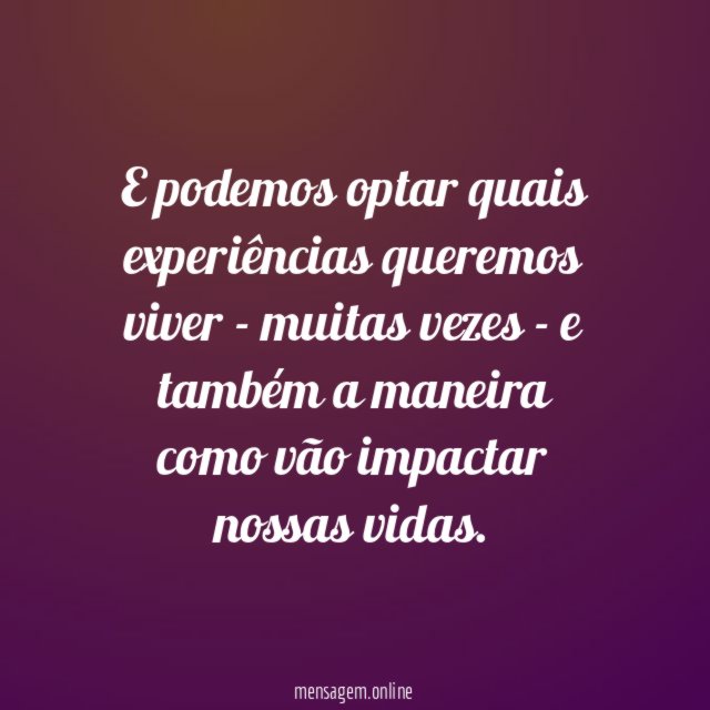 As experiências influenciam