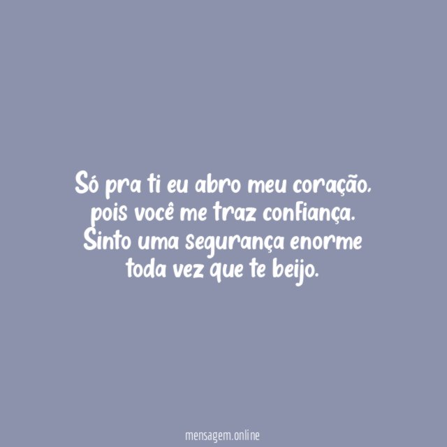 A confiança que você me traz