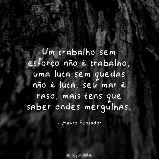 Um trabalho sem esforço não é trabalho